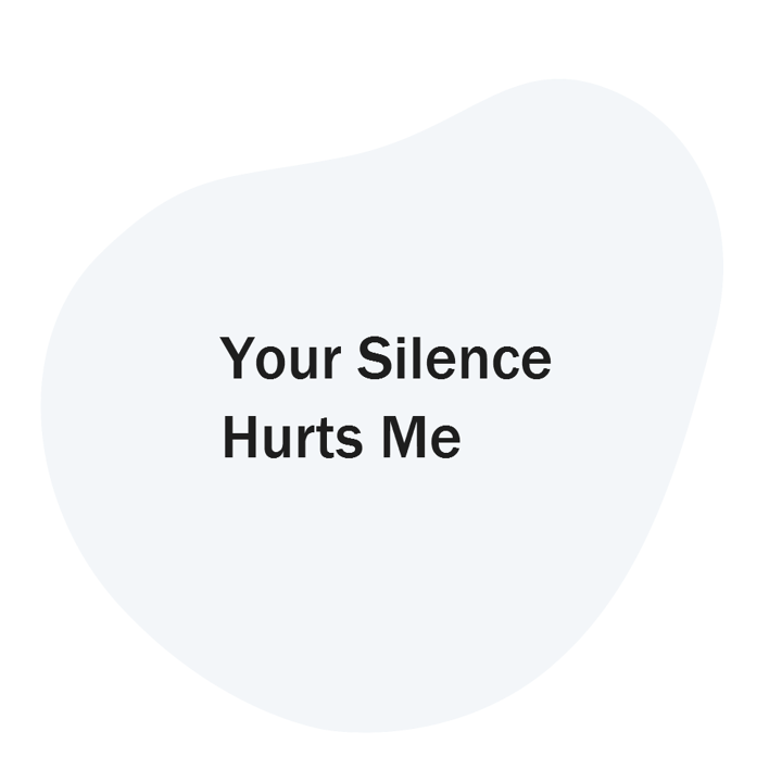 COALITION STORIES: Your Silence Hurts Me