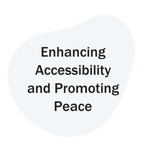 Enhancing Accessibility and Promoting Peace